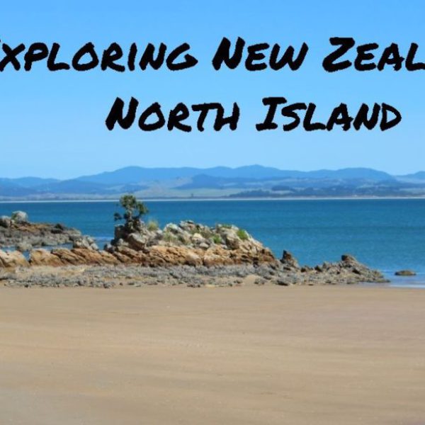 Exploring New Zealand's Wonderful North Island - Featured Image